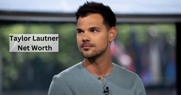 Taylor Lautner Net Worth: From Teen Idol to Financial Star